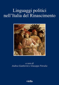 Title: Linguaggi politici nell'Italia del Rinascimento, Author: Autori Vari