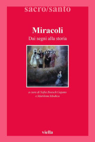 Title: Miracoli: Dai segni alla storia, Author: Autori Vari