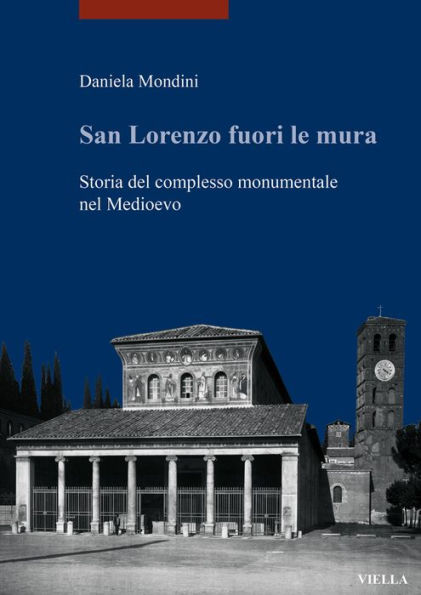 San Lorenzo fuori le mura: Storia del complesso monumentale nel Medioevo