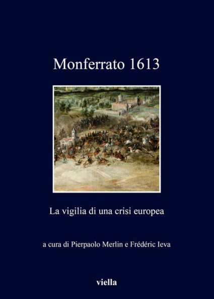 Monferrato 1613: La vigilia di una crisi europea