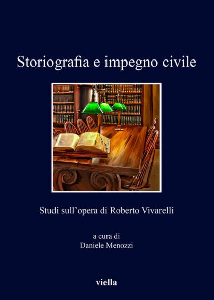 Storiografia e impegno civile: Studi sull'opera di Roberto Vivarelli