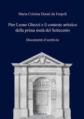 Pier Leone Ghezzi e il contesto artistico della prima meta del Settecento: Documenti darchivio