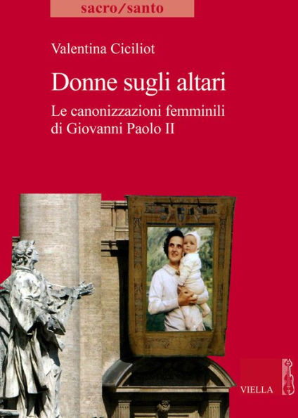 Donne sugli altari: Le canonizzazioni femminili di Giovanni Paolo II