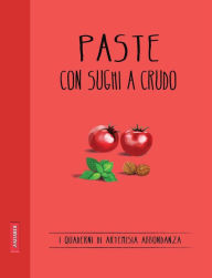 Title: Paste con sughi a crudo: Quaderni di cucina, Author: Artemisia Abbondanza