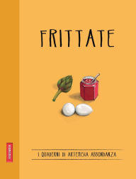 Title: Frittate: Quaderni di cucina, Author: Artemisia Abbondanza