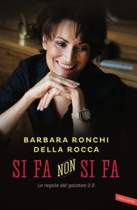Title: Si fa, non si fa: Le regole del galateo 2.0, Author: Barbara Ronchi della Rocca