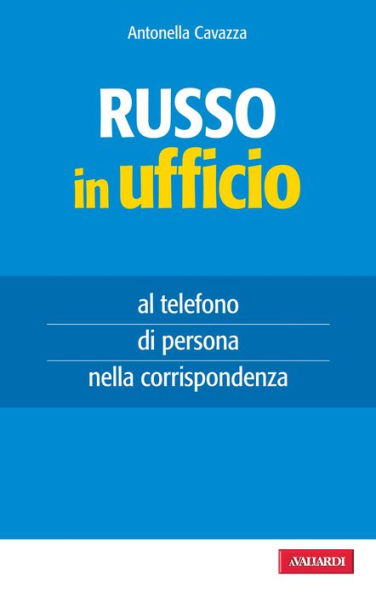 Russo in ufficio: al telefono, di persona, nella corrispondenza