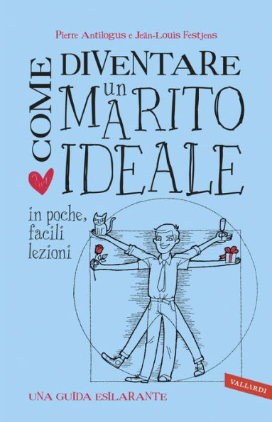 Come diventare un Marito Ideale in poche, facili lezioni: Una guida esilarante