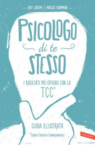 Title: Psicologo di te stesso: I risultati più efficaci con la TCC, Author: Mark Lesseraux