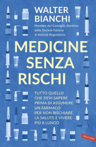Title: Medicine senza rischi, Author: Walter Bianchi