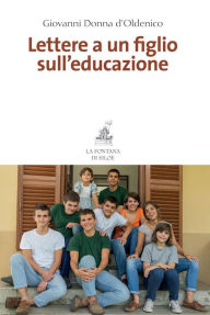 Title: Lettere a un figlio sull'educazione, Author: Giovanni Donna d'Oldenico