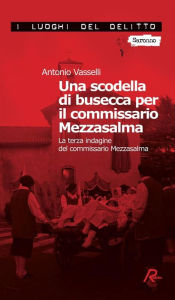 Title: Una scodella di busécca per il commissario Mezzasalma, Author: Antonio Vasselli