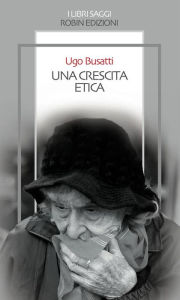 Title: Una crescita etica, Author: Ugo Busatti