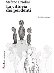 Title: La vittoria dei perdenti, Author: Stefano Orsolini