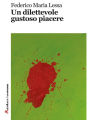 Un dilettevole gustoso piacere