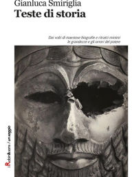 Title: Teste di storia, Author: Gianluca Smiriglia