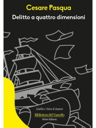 Title: Delitto a quattro dimensioni, Author: Cesare Pasqua