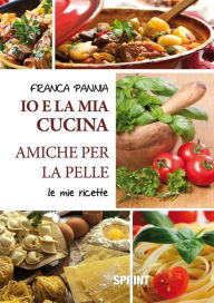 Title: Io e la mia cucina, Author: Franca Pannia