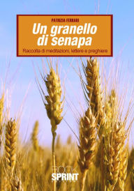 Title: Un granello di senapa, Author: Patrizia Ferrari