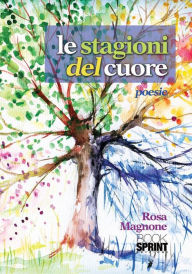 Title: Le stagioni del cuore, Author: Rosa Magnone