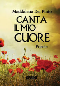 Title: Canta il mio cuore, Author: Maddalena Del Pinto