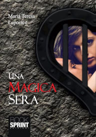 Title: Una magica sera, Author: Maria Teresa Leporace
