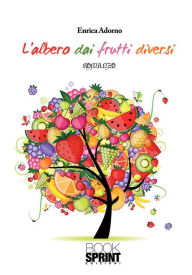 Title: L'albero dai frutti diversi, Author: Enrica Adorno