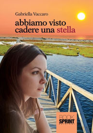 Title: Abbiamo visto cadere una stella, Author: Gabriella Vaccaro