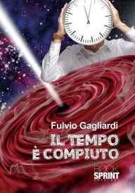 Title: Il tempo è compiuto, Author: Fulvio Gagliardi