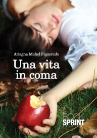 Title: Una vita in coma, Author: Ariagna Mahel Figueredo