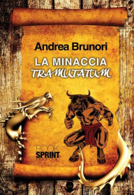 Title: La minaccia tramutatum, Author: Andrea Brunori