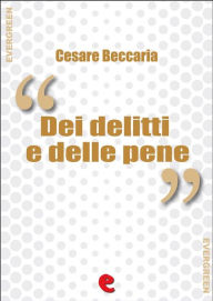 Title: Dei Delitti e delle Pene, Author: Cesare Beccaria