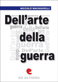 Title: Dell'Arte della Guerra, Author: Niccolò Machiavelli