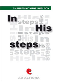 Title: In His Steps: What Would Jesus Do?, Author: Charles M. Sheldon