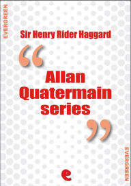 Title: Rider Haggard Collection - Allan Quatermain Series, Author: H. Rider Haggard