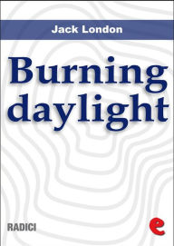 Title: Burning Daylight, Author: Jack London