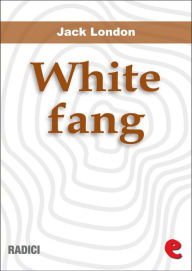 Title: White Fang, Author: Jack London