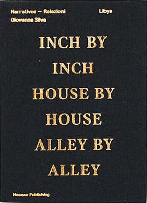 Giovanna Silva: Libya: Inch by Inch, House by House, Alley by Alley