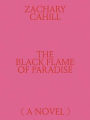 The Black Flame of Paradise (A Novel)