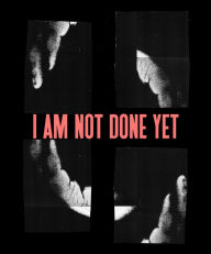 Title: Kameelah Janan Rasheed: I am not done yet, Author: Kameelah Janan Rasheed