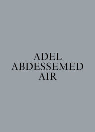 Title: Adel Abdessemed: Air, Author: Adel Abdessemed