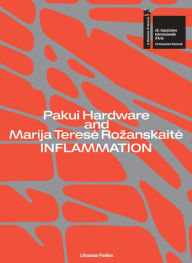 Title: Pakui Hardware and Marija Terese Rozanskaite: Inflammation, Author: Marija Terese Rozanskaite