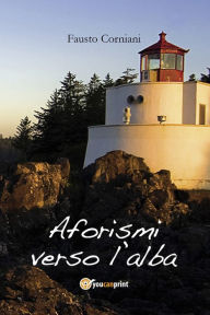 Title: Aforismi verso l'alba, Author: Fausto Corniani