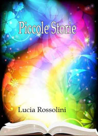 Title: Piccole storie, Author: Lucia Rossolini