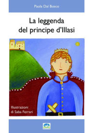 Title: La leggenda del principe d'Illasi, Author: Paola Dal Bosco