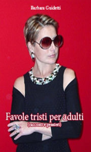 Title: Favole tristi per adulti, Author: Barbara Guidetti