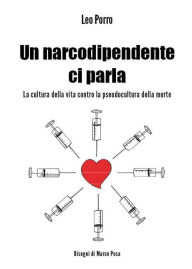 Title: Un narcodipendente ci parla, Author: Leo Porro