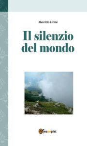 Title: Il silenzio del mondo, Author: Maurizio Licata