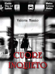 Title: Cuore inquieto, Author: Valeria Manzo