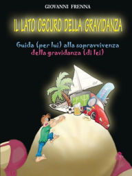 Title: Il lato oscuro della gravidanza, Author: Giovanni Frenna